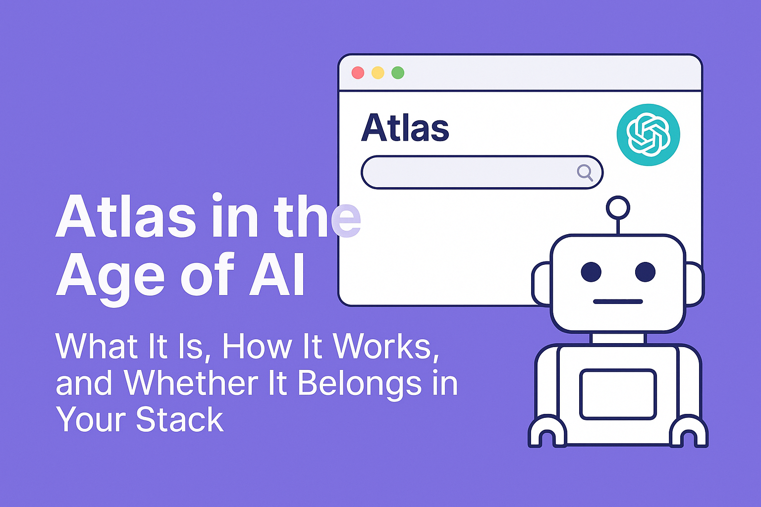 Atlas in AI - More then a new browser - Inkwell Campaigns